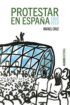 portada Protestar En España. 1900-2013 (alianza Ensayo)