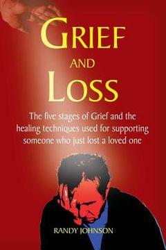 portada Grief and Loss: The five stages of grief and healing (en Inglés)