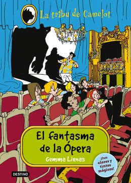 portada El Fantasma de la Ópera: La Tribu de Camelot Iii. Con Olores y Tintas Mágicas (in Spanish)
