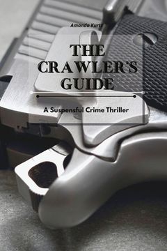 portada The Crawler'S Guide: A Suspenseful Crime Thriller (in English)