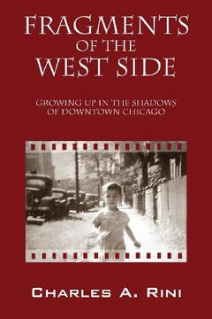 portada Fragments of the West Side: Growing Up in the Shadows of Downtown Chicago