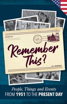 portada Remember This?: People, Things and Events from 1951 to the Present Day (US Edition)
