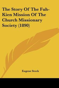 portada the story of the fuh-kien mission of the church missionary society (1890) (en Inglés)