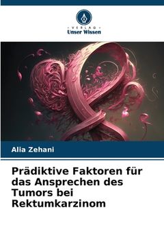 portada Prädiktive Faktoren für das Ansprechen des Tumors bei Rektumkarzinom (en Alemán)