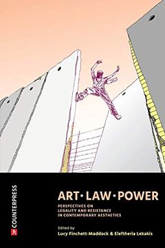 portada Art, Law, Power: Perspectives on Legality and Resistance in Contemporary Aesthetics (en Inglés)