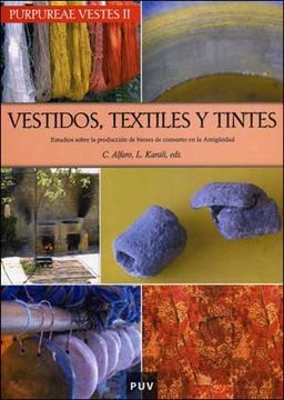 portada Purpureae Vestes ii. Vestidos, Textiles y Tintes: Estudios Sobre la Producción de Bienes de Consumo en la Antigüedad (Fora de Col·Lecció)