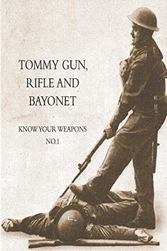 portada TOMMY GUN, RIFLE AND BAYONET: Know your weapons No.1