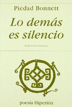 portada Lo Demas es Silencio: Antologia Poetica