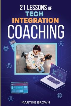 portada 21 Lessons of Tech Integration Coaching (en Inglés)
