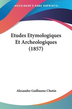 portada Etudes Etymologiques Et Archeologiques (1857) (en Francés)