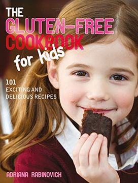 portada The Gluten-Free Cookbook for Kids: 101 Exciting and Delicious Recipes