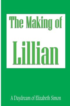 portada The Making of Lillian (en Inglés)