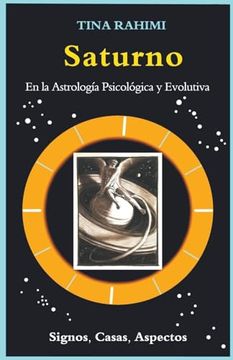 portada Saturno en la Astrología Psicológica y Evolutiva: Signos, Casas, Aspectos