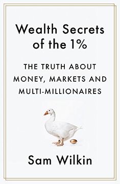 portada Wealth Secrets of the 1%: The Truth About Money, Markets and Multi-Millionaires (en Inglés)