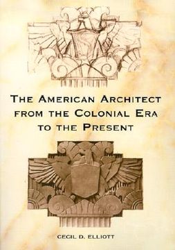 portada the american architect from the colonial era to the present (en Inglés)