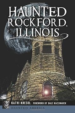 portada Haunted Rockford, Illinois (Haunted America) (en Inglés)