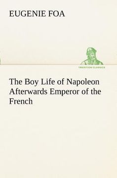 portada the boy life of napoleon afterwards emperor of the french (en Inglés)