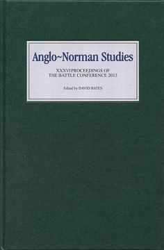 portada Anglo-Norman Studies Xxxvi: Proceedings of the Battle Conference 2013 (en Inglés)