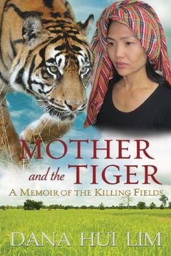portada Mother and the Tiger: A Memoir of the Killing Fields