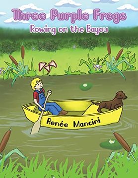 portada Three Purple Frogs: Rowing on the Bayou (in English)