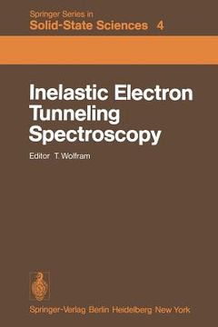 portada inelastic electron tunneling spectroscopy: proceedings of the international conference, and symposium on electron tunneling university of missouri-col (in English)