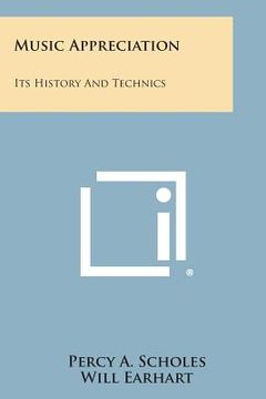portada Music Appreciation: Its History and Technics (en Inglés)