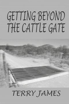portada Getting Beyond the Cattle Gate (en Inglés)