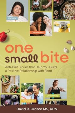 portada One Small Bite: Anti-Diet Stories that Help You Build a Positive Relationship with Food (en Inglés)