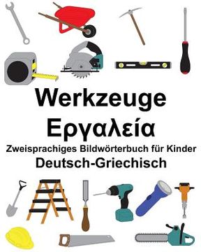 portada Deutsch-Griechisch Werkzeuge Zweisprachiges Bildwörterbuch für Kinder (in German)