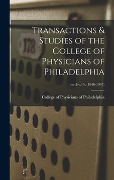 portada Transactions & Studies of the College of Physicians of Philadelphia; ser.4: v.14, (1946-1947) (en Inglés)