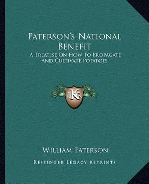 portada paterson's national benefit: a treatise on how to propagate and cultivate potatoes (en Inglés)