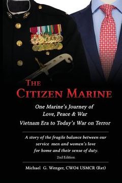 portada The Citizen Marine: One Marine's Journey of Love, Peace, and War (en Inglés)