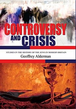 portada Controversy and Crisis: Studies in the History of the Jews in Modern Britain (Judaism and Jewish Life) (en Inglés)