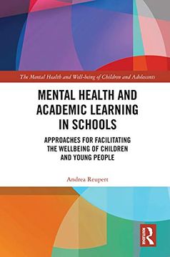 portada Mental Health and Academic Learning in Schools: Approaches for Facilitating the Wellbeing of Children and Young People. (The Mental Health and Well-Being of Children and Adolescents) 