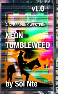 portada Neon Tumbleweed A Cyberpunk Western (en Inglés)