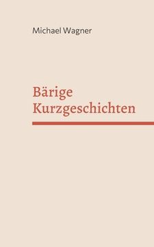 portada Bärige Kurzgeschichten: Ein abstruser Mix 