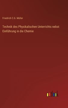 portada Technik des Physikalischen Unterrichts nebst Einführung in die Chemie (in German)