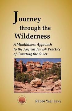 portada Journey Through the Wilderness: A Mindfulness Approach to the Ancient Jewish Practice of Counting the Omer (en Inglés)