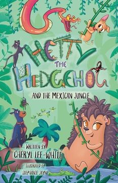 portada Hetty the Hedgehog and the Mexican Jungle (en Inglés)