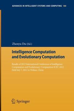 portada intelligence computation and evolutionary computation: results of 2012 international conference of intelligence computation and evolutionary computati