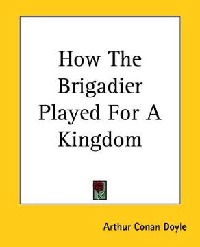 portada how the brigadier played for a kingdom (en Inglés)