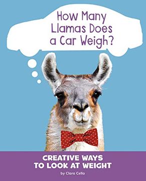 portada How Many Llamas Does a car Weigh? Creative Ways to Look at Weight (en Inglés)