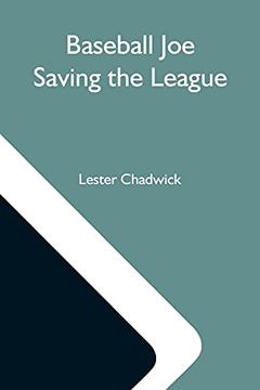 portada Baseball joe Saving the League; Or, Breaking up a Great Conspiracy (en Inglés)