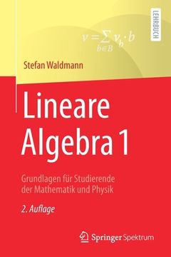 portada Lineare Algebra 1: Grundlagen Für Studierende Der Mathematik Und Physik (en Alemán)