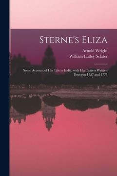 portada Sterne's Eliza: Some Account of Her Life in India, With Her Letters Written Between 1757 and 1774 (en Inglés)