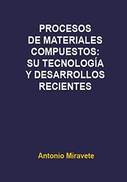 portada Procesos de Materiales Compuestos: Su Tecnología y Desarrollos Recientes (in Spanish)