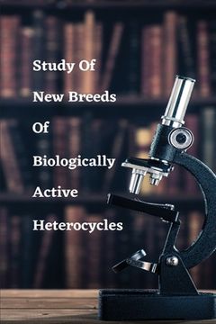 portada Study of new breeds of biologically active heterocycles