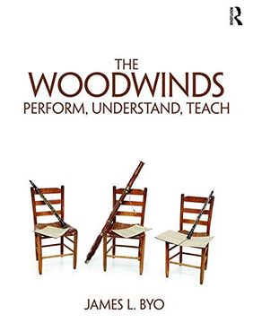 portada The Woodwinds: Perform, Understand, Teach (en Inglés)