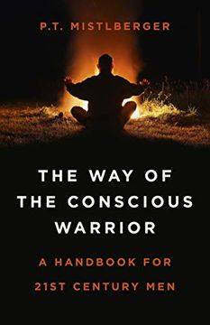 portada The way of the Conscious Warrior: A Handbook for 21St Century men (en Inglés)