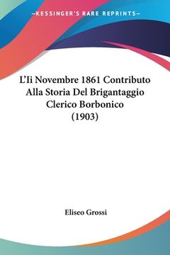 portada L'Ii Novembre 1861 Contributo Alla Storia Del Brigantaggio Clerico Borbonico (1903) (in Italian)